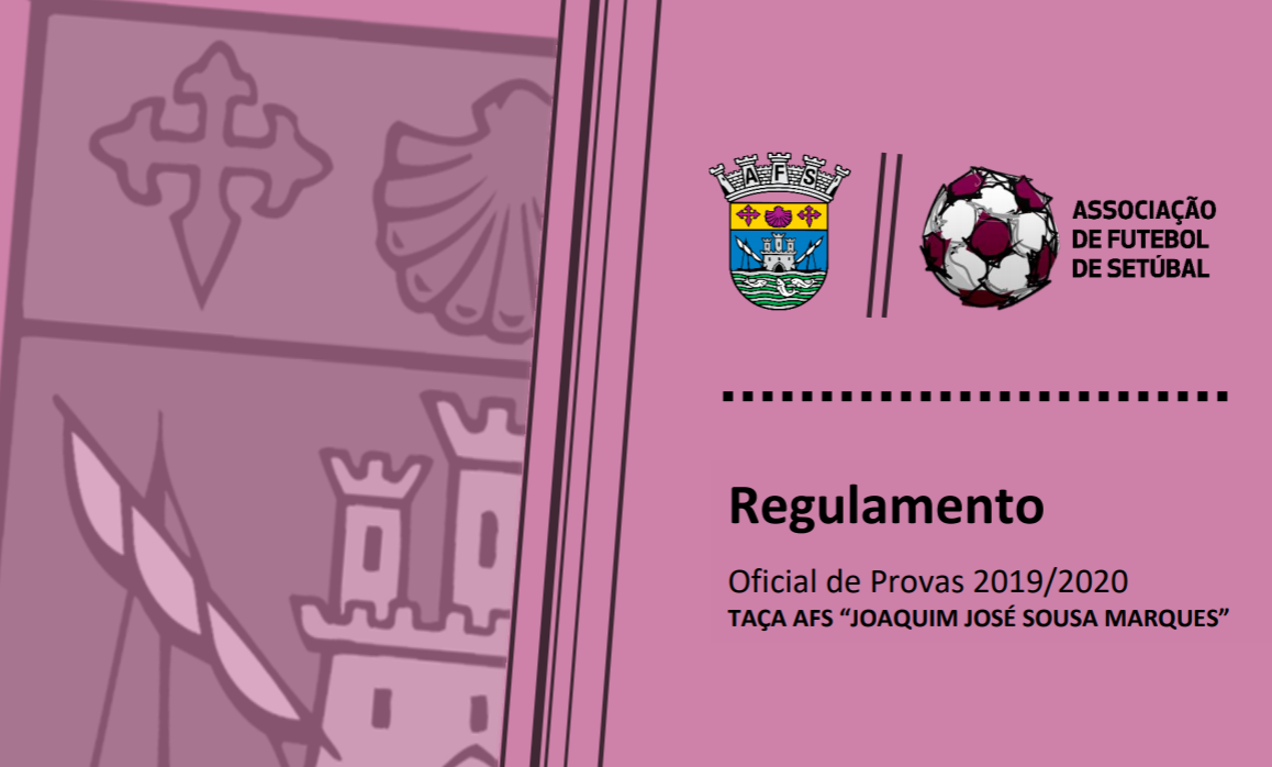 Regulamento Oficial da Taça AFS “Joaquim José Sousa Marques” 2019/20