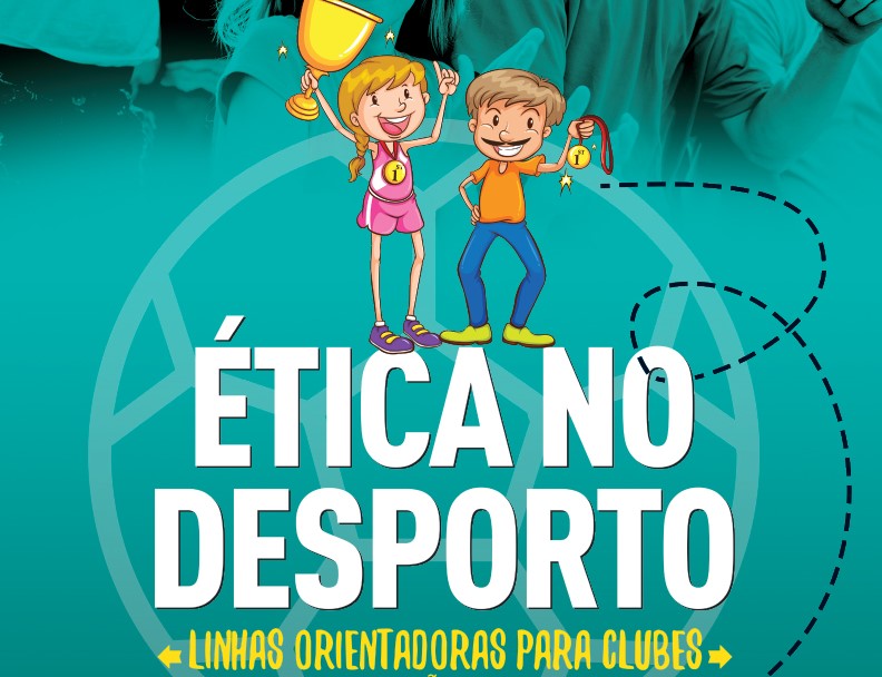 “Ética no Desporto” - Linhas orientadoras para clubes e pais