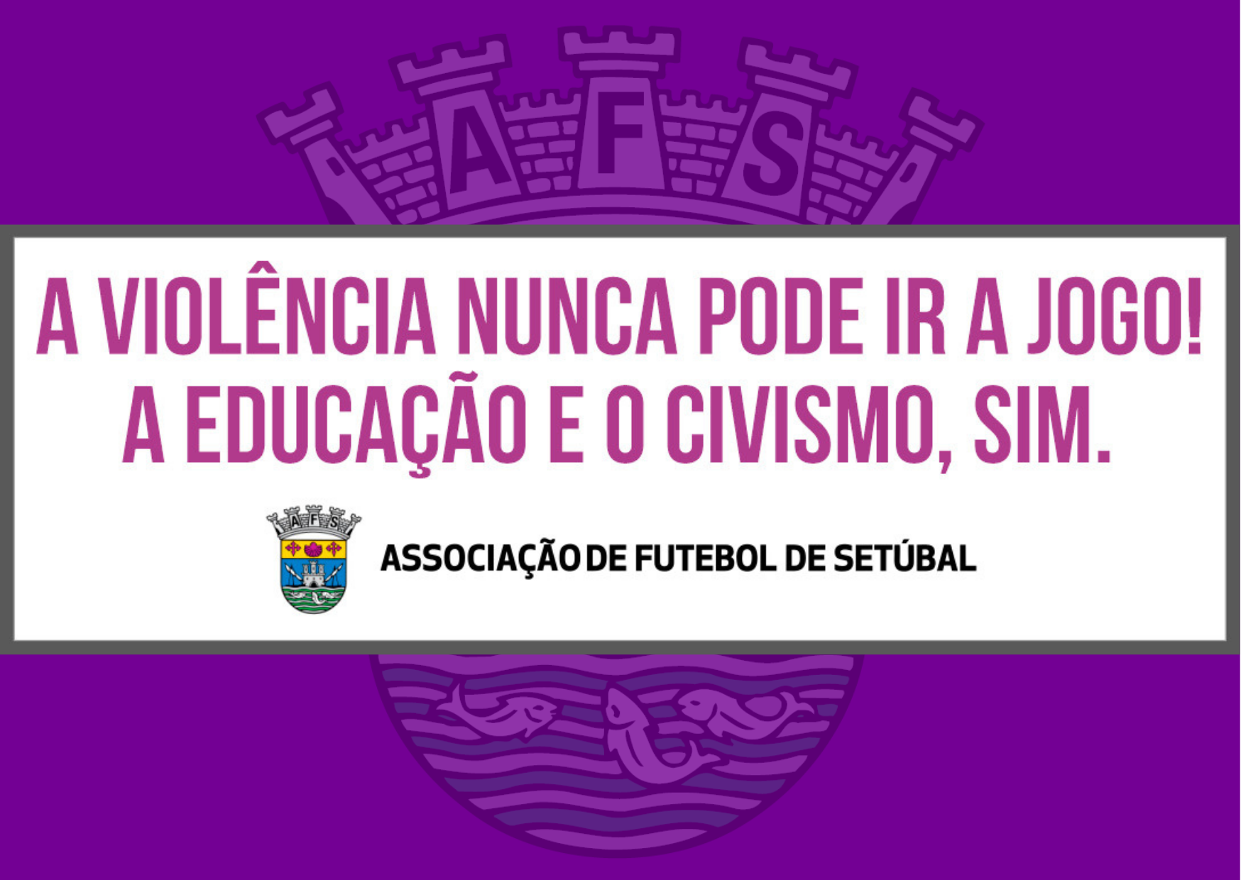 AF Setúbal promove "Jornada Distrital Contra a Violência no Desporto"