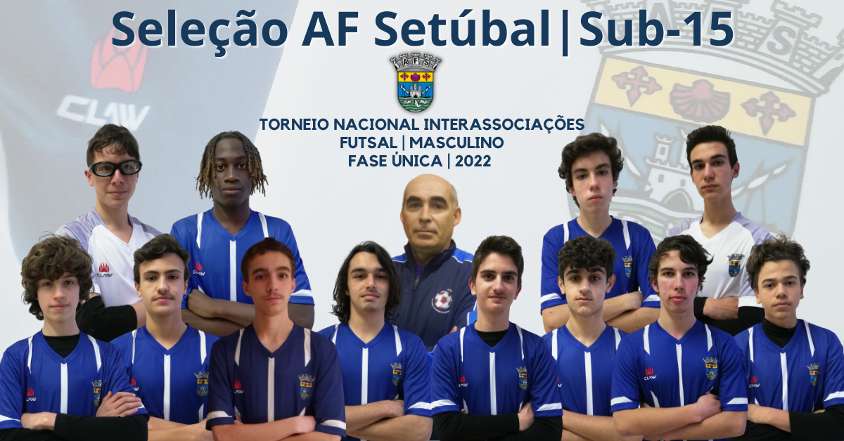 Os eleitos para representar a seleção distrital no Interassociações de futsal sub-15